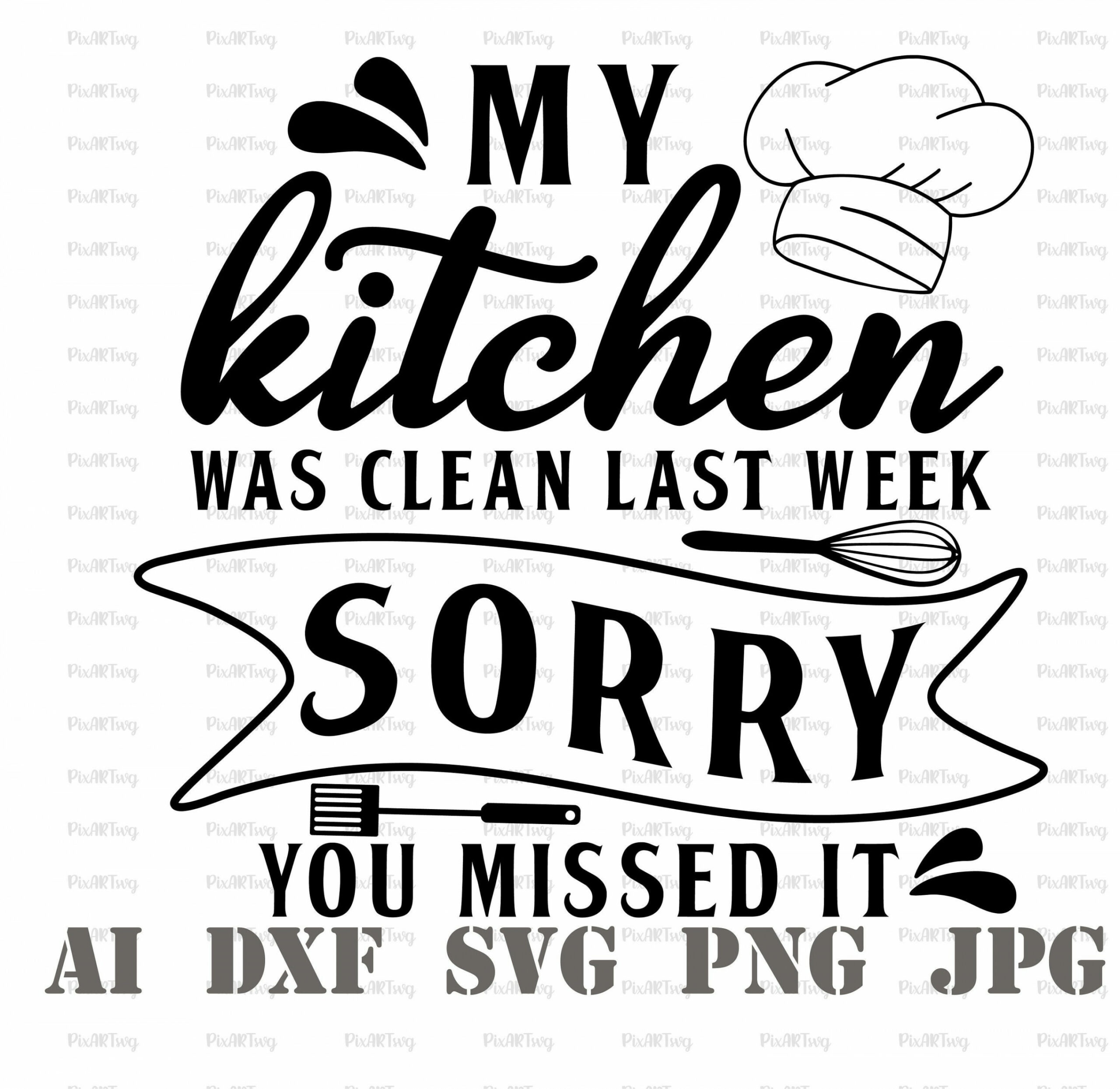 My Kitchen Was Clean Last Week Svg-Funny Kitchen Sayings Svg-Funny  Topfhalter Svg-Funny Schürze Svg-Kitchen Topfhalter Svg-Kitchen Printables