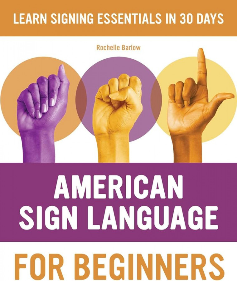 American Sign Language for Beginners: Learn Signing Essentials in