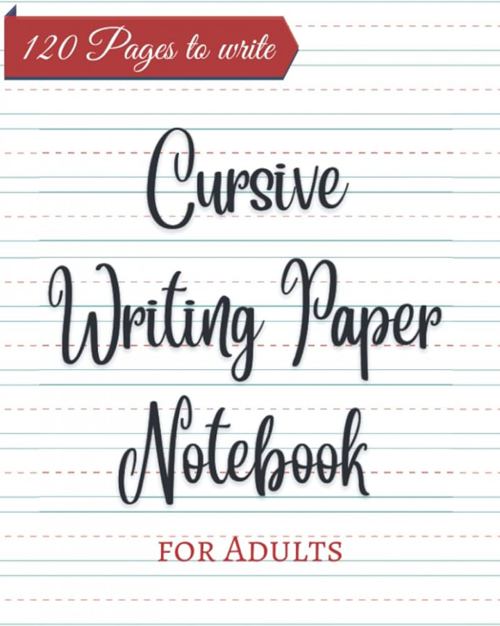 Cursive Writing Paper Notebook for Adults:  Raised Lined Pages to Write  in, Handwriting Practice Notepad with Dotted Lines